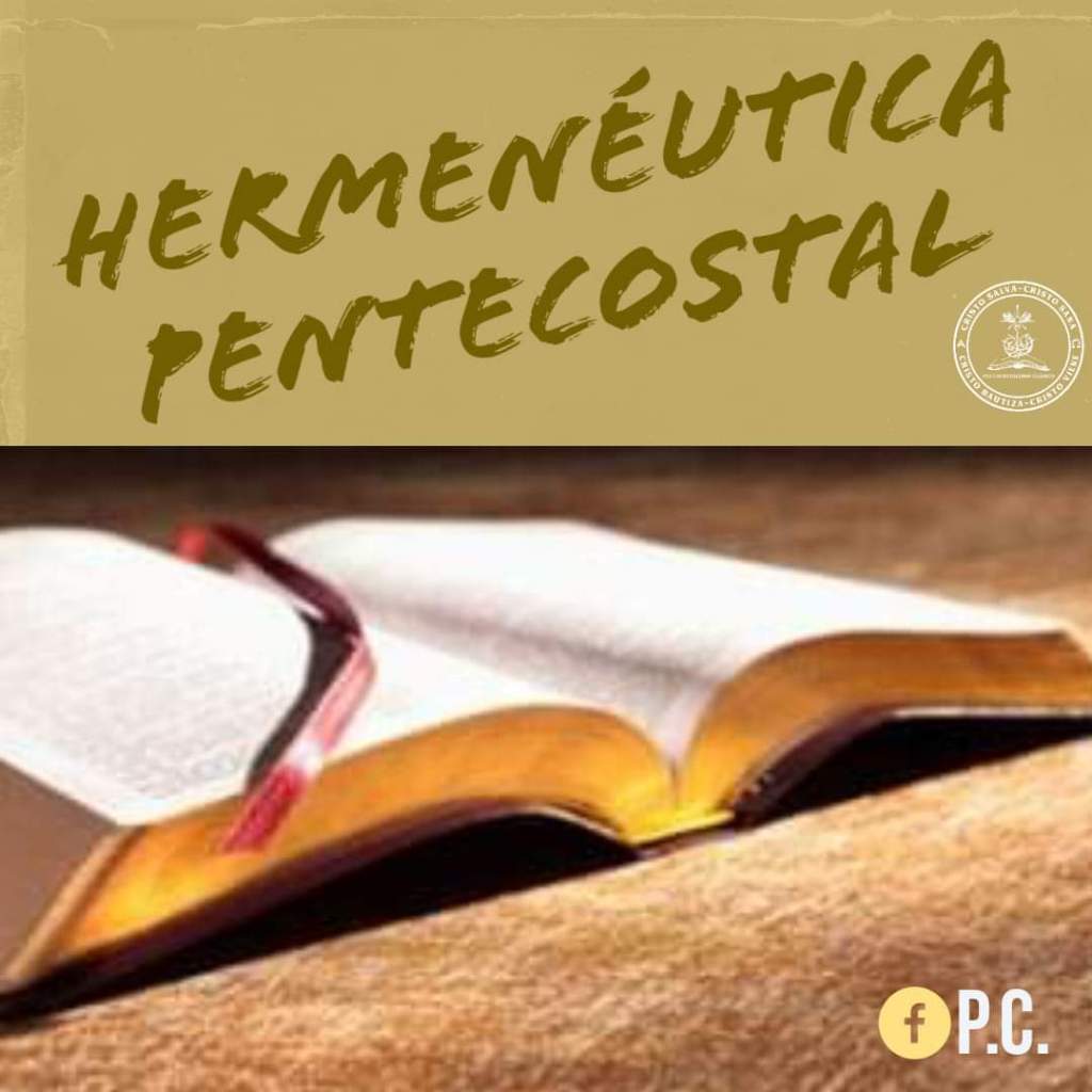 A cerca de la hermenéutica&nbsp;pentecostal.