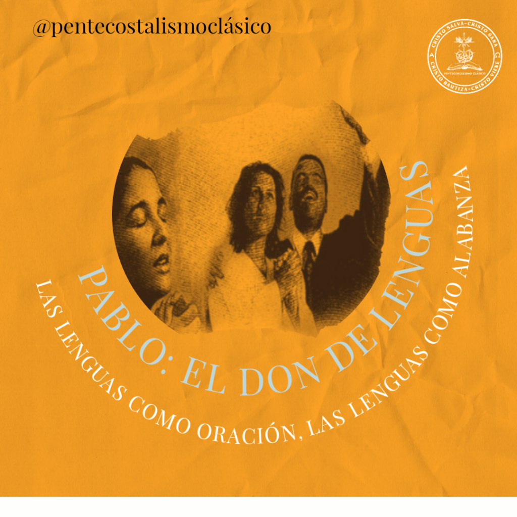 Pablo: el don de lenguas, las lenguas como oracion y&nbsp;alabanza.