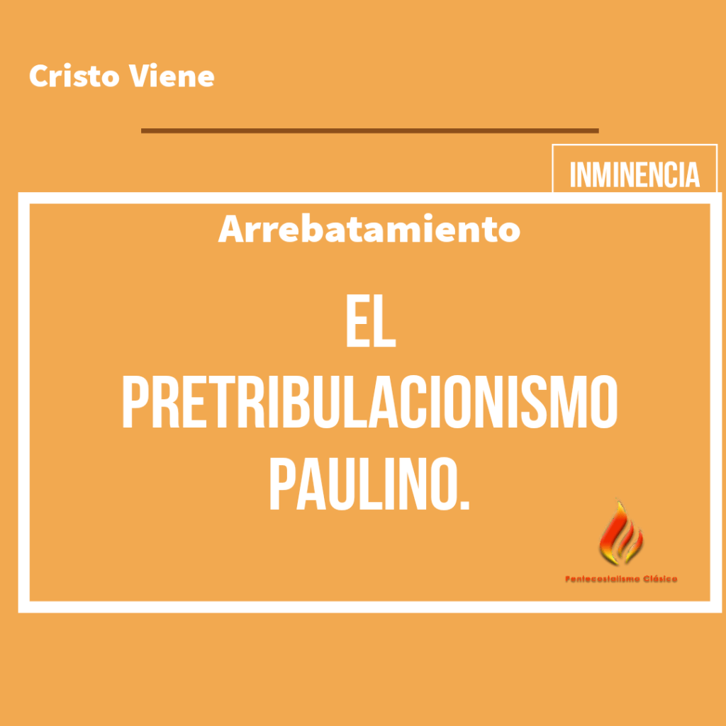 El pretribulacionismo paulino&nbsp;.