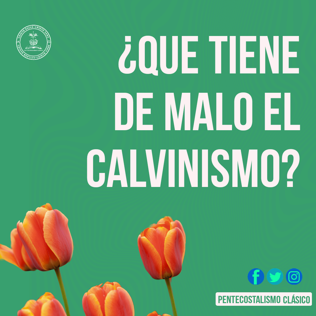 Qué tiene de malo el calvinismo? – Pentecostalismo Clásico, image size:1080x1080