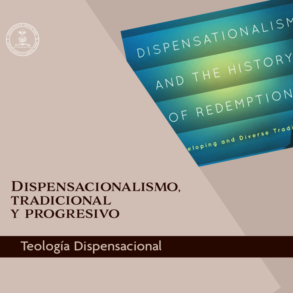 Dispensacionalismo clásico, revisado y&nbsp;progresivo.
