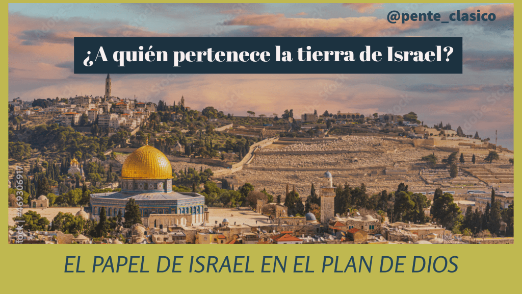 ¿A QUIÉN PERTENECE LA TIERRA DE&nbsp;ISRAEL?